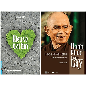 Combo 2Q: Hiểu Về Trái Tim - Thiền Sư Minh Niệm + Hạnh Phúc Cầm Tay - Thích Nhất Hạnh (Sách Chữa Lành Tâm Hồn) - Minh Niệm