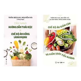 Combo 2 cuốn : Cẩm Nang Hướng Dẫn Thải Độc Và Chế Độ Ăn Uống Lành Mạnh + Chế Độ Ăn Giảm Cân Và Kiểm Soát Tiểu Đường - An Lan