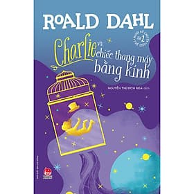 Sách Charlie Và Chiếc Thang Máy Bằng Kính - Kim Chi