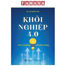 Khởi Nghiệp 4.0 - Từ Ý Tưởng Đến Thành Công