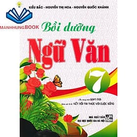 bồi dưỡng ngữ văn 7 - theo chương trình gdpt mới ( bám sát sgk kết nối tri thức với cuộc sống ) - Tri Thức