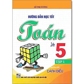 Hướng Dẫn Học Tốt Toán Lớp 5 - Bám Sát SGK Cánh Diều - Lê Thị Nương - Hồng Ân - An