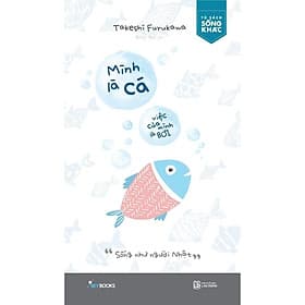 Sách - Mình Là Cá - Việc Của Mình Là Bơi - Takeshi Furukawa - AZ Việt Nam - Minh