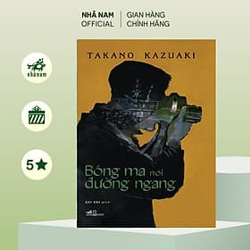 Bóng ma nơi đường ngang (Takano Kazuaki) (Nhã Nam Official) - 