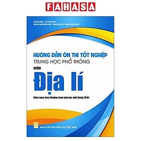 Hướng Dẫn Ôn Thi Tốt Nghiệp Trung Học Phổ Thông - Môn Địa Lí (Theo Chương Trình Giáo Dục Phổ Thông 2018) - Theo Theobald