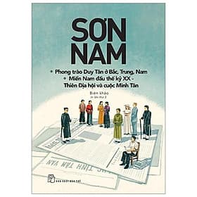 Sách Sơn Nam - Phong Trào Duy Tân Ở Bắc, Trung, Nam - Miền Nam Đầu Thế Kỷ XX - Thiên Địa Hội Và Cuộc Minh Tân - 