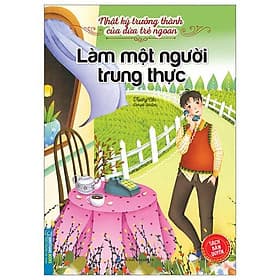 Nhật Ký Trưởng Thành Của Đứa Trẻ Ngoan - Làm Một Người Trung Thực - Minh Trung