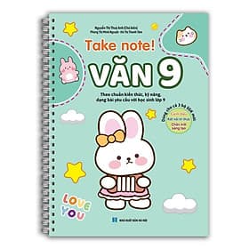 Take Note Văn 9 - Có Lò Xo - Dùng Cho Cả 3 Bộ SGK Mới - Minh Thắng - Minh Dũng