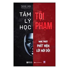 Tâm lý học tội phạm - Nghệ thuật phát hiện lời nói dối Bizbooks - Thu