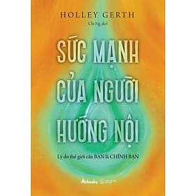 Sức Mạnh Của Người Hướng Nội - Lý Do Thế Giới Cần Bạn Là Chính Bạn - Bản Quyền - Việt Chi
