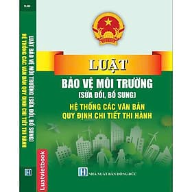 Luật Bảo Vệ Môi Trường ( Sửa Đồi, Bổ Sung ) Hệ Thống Các Văn Bản Quy Định Chi Tiết Thi Hành - Quý Somsen