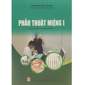 Phẫu Thuật Miệng I - Sách Dùng Cho Sinh Viên Răng Hàm Mặt - Thu