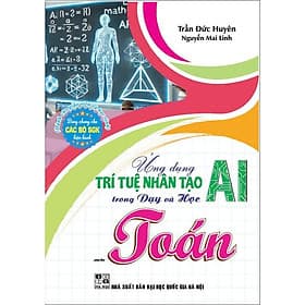 Ứng dụng trí tuệ nhân tạo trong dạy và học môn toán (dành cho giáo viên và học sinh) - HA - Viên Tuệ