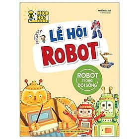 Phòng Nghiên Cứu Khoa Học Thú Vị - Lễ Hội Robot - Robot Trong Đời Sống - Thu