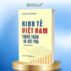 Kinh Tế Việt Nam - Thăng Trầm Và Đột Phá - Những Bước Chuyển Mình Của Kinh Tế Việt Nam - Minh Minh