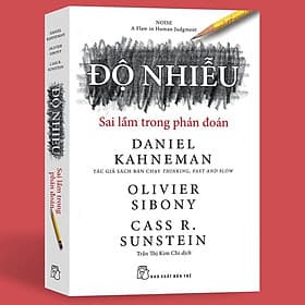 Độ Nhiễu - Sai Lầm Trong Phán Đoán (Daniel Kahneman) - NXB TRẺ - Daniel Kahneman