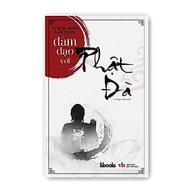 Sách ĐÀM ĐẠO VỚI PHẬT ĐÀ - Lý Giác Minh, Lâm Thấm - Sbook