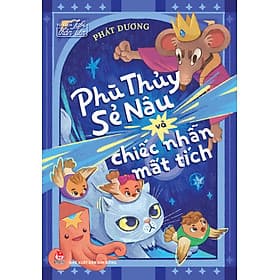 Phù Thủy Sẻ Nâu Và Chiếc Nhẫn Mất Tích (Tủ Sách Tuổi Thần Tiên) - Thủy Tiên