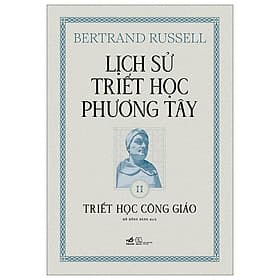 Lịch Sử Triết Học Phương Tây - Tập 2 - Triết Học Công Giáo - Phương Phương