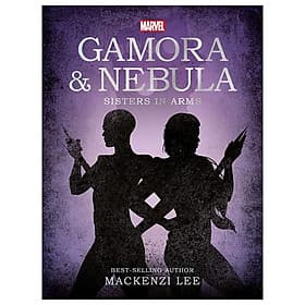 Marvel Guardians Of The Galaxy: Gamora & Nebula Sisters In Arms - Marvel