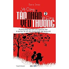 Vô Cùng Tàn Nhẫn Vô Cùng Yêu Thương - Tập 2 - Thương Thương