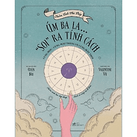 Chiêm Tinh Phù Thủy - Úm Ba La... Soi Ra Tính Cách Cung Mọc - Cung Mặt Trăng Và Cung Mặt Trời - Tĩnh Thủy