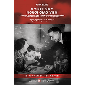 Vygotsky Người giáo viên – Cẩm nang dành cho giáo viên và những người thực hành - Công Ty CP Truyền Thông Sách Khải Minh