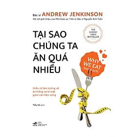 Sách Tại Sao Chúng Ta Ăn Quá Nhiều