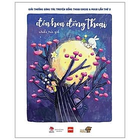 Đóa Hoa Đông Thoại - Giải Thưởng Sáng Tác Truyện Đồng Thoại Jxtgxmogu Lần Thứ 3 - Đông Đồng
