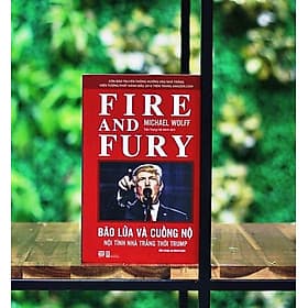 Bão Lửa Và Cuồng Nộ - Nội Tình Nhà Trắng Thời Trump - Michael Wolff (Fire and Fury) - Michael McCarthy