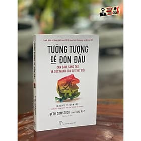 (Sách kinh tế hay nhất năm 2018) TƯỞNG TƯỢNG ĐỂ ĐÓN ĐẦU - Beth Comstock & Tahl Raz - Trần Huy Hà dịch – Nhà Xuất Bản Trẻ - Huy Nam