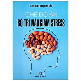 Chế Độ Ăn Bổ Trí Não Giảm Stress - Cty Văn Hóa Việt Thư