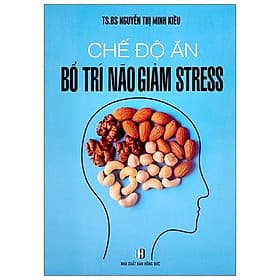Chế Độ Ăn Bổ Trí Não Giảm Stress - Việt An