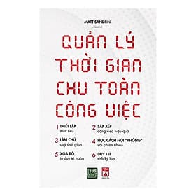 Quản Lý Thời Gian Chu Toàn Công Việc - Món Quà Tuyệt Vời Cho Chính Bản Thân Bạn Trong Tương Lai - Lý Gia