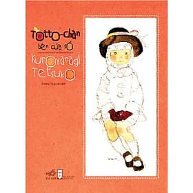 Totto-chan Bên Cửa Sổ - Nhã Nam