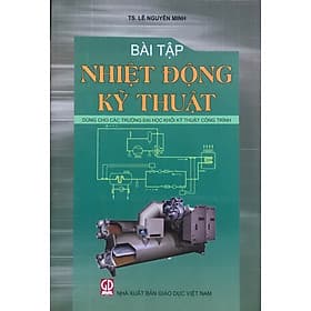 Bài tập nhiệt động kỹ thuật (dùng cho các trường đại học khối kỹ thuật công trình) - Thu