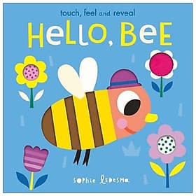 Hello, Bee: Touch, Feel And Reveal - An