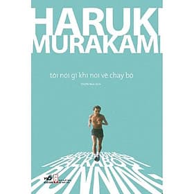 Tôi nói gì khi nói về chạy bộ (TB 2021) - Nhã Nam