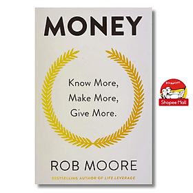 Money: Know More, Make More, Give More by Rob Moore - Sách Ngoại văn - English Book - 