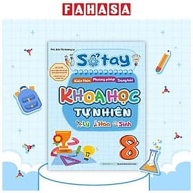 Sổ Tay Kiến Thức-Phương Pháp-Dạng Bài Khoa Học Tự Nhiên Lý-Hóa-Sinh Lớp 8 - Khoa