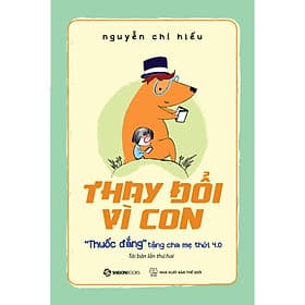 Sách Thay Đổi Vì Con - Saigon Books