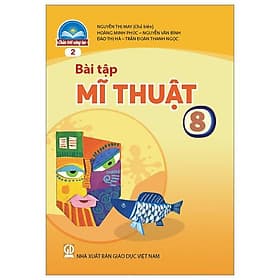 Sách Giáo Khoa Bài Tập Mĩ Thuật 8 - Bản 2 (Chân Trời Sáng Tạo) (Chuẩn) - Nhà xuất bản Larousse