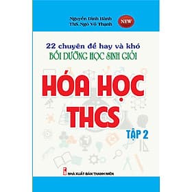 22 Chuyên Đề Hay Và Khó Bồi Dưỡng Học Sinh Giỏi Hóa Học THCS Tập 2_KV - Khang Việt