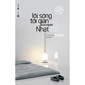 Sách Lối Sống Tối Giản Của Người Nhật (Tái Bản)