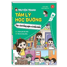 Truyện Tranh Tâm Lý Học Đường - Học Cách Lắng Nghe Và Thấu Hiểu - Minh Thắng - Minh Minh