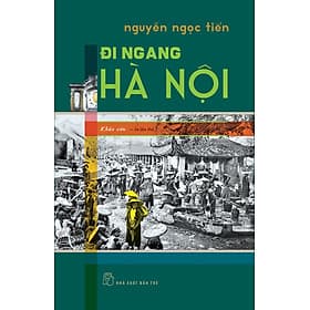 ĐI NGANG HÀ NỘI – Nguyễn Ngọc Tiến – NXB Trẻ - 