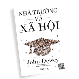 Nhà Trường Và Xã Hội: Hành trình kết nối giáo dục với đời sống - TIMES BOOKS