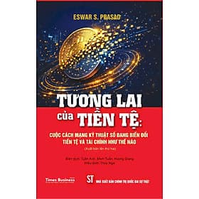 Tương lai tiền tệ: Cuộc cách mạng kỹ thuật số đang biến đổi tiền tệ và tài chính như thế nào (Xuất bản lần thứ hai) - Chì