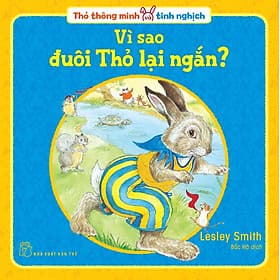 Thỏ thông minh và tinh nghịch: Vì sao đuôi Thỏ lại ngắn? - Minh Thông