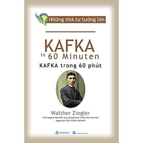 Sách Những Nhà Tư Tưởng Lớn - Kafka Trong 60 Phút